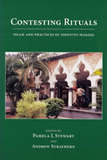 Book Cover Image of Contesting Rituals - Islam and Practices of Identity-Making,  Pamela J. Stewart and Andrew Strathern, eds