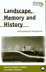 Book Cover Image of Landscape, Memory and History,  Pamela J. Stewart and Andrew Strathern, eds