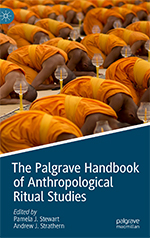 Book Cover Image of The Palgrave Handbook of Anthroplogical Ritual Studies,  Pamela J. Stewart and Andrew Strathern, eds