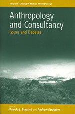 Book Cover Image of Anthropology and Consultancy - Issues and Debates,  Pamela J. Stewart and Andrew Strathern, eds