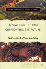 Book Cover Image of Empowering the Past,  Confronting the Future, Andrew Strathern and Pamela J. Stewart