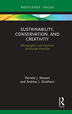Book Cover Image of Sustainability, Conservation, and Creativity - Enthnographic Learning from Small-scale Practices,  Pamela J. Stewart and Andrew Strathern